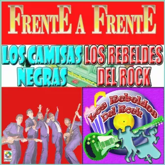 Frente A Frente by Los Rebeldes Del Rock