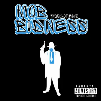 Mob Bidness by TaeDubble