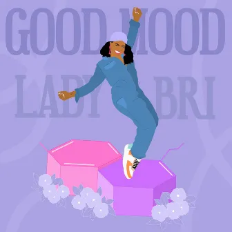 Good Mood by Lady Bri