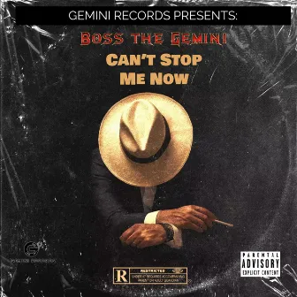 Can't Stop Me Now by Boss the Gemini