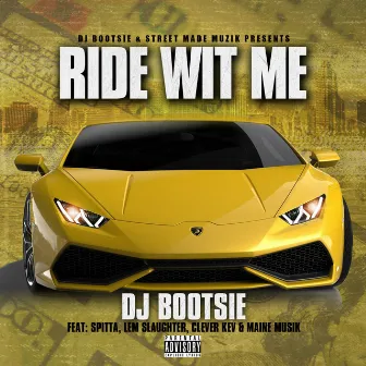 Ride Wit Me by DJ Bootsie