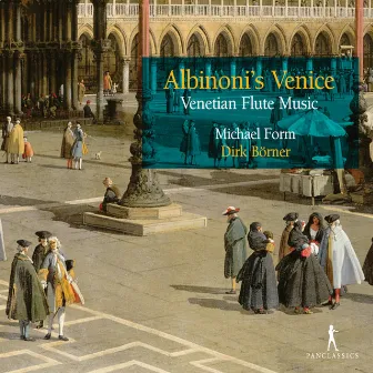 Albinoni's Venice: Venetian Flute Music by Dirk Börner