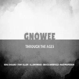 Through the Ages by Gnowee