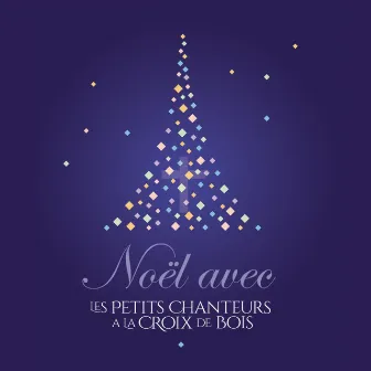 Noël ! by Les Petits Chanteurs à la Croix de Bois