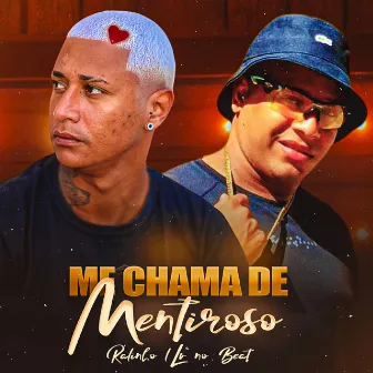 Me Chama de Mentiroso by Mano Ralinho