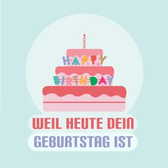 Weil heute Dein Geburtstag ist (Instrumentalversionen) by Geburtstag