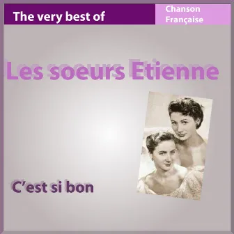 The Very Best of Les Soeurs Etienne: C'est si bon by Les Sœurs Étienne