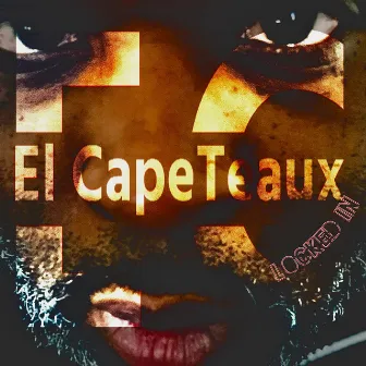 Locked In by El Capeteaux