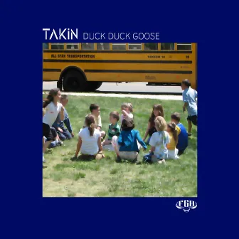 Duck Duck Goose by TAKIN