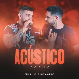 Acústico (Ao Vivo) by Murilo e Romario