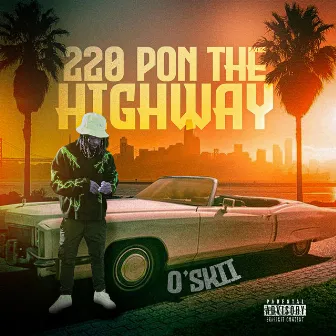 220 Pon the Highway by O'skii