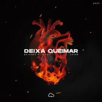 Deixa Queimar by Bajando el Cielo