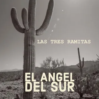 LAS TRES RAMITAS by EL ANGEL DEL SUR