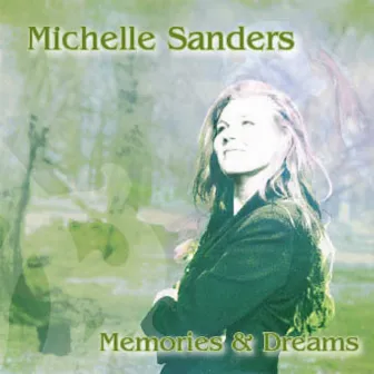 Memories & Dreams by Michelle Sanders