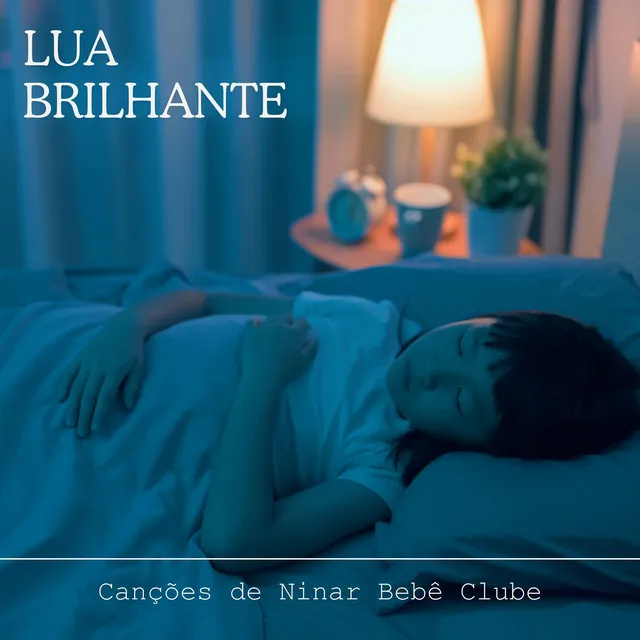 Lua Brilhante: Música para Bebé Dormir