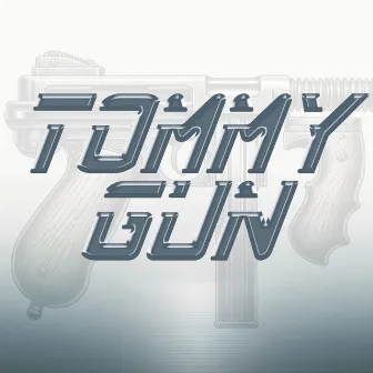 Tommy Gun by Stretch DCM