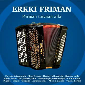 Pariisin Taivaan Alla by Erkki Friman