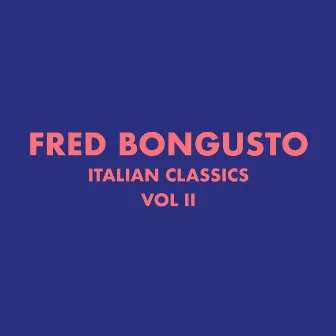 Italian Classics: Fred Bongusto, Vol. 2 by Unknown Artist