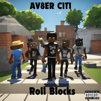 Roll Blocks by Av8er Citi