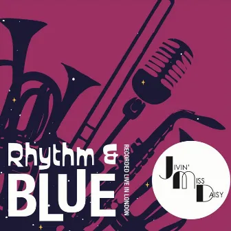 Rhythm & Blue by Jivin' Miss Daisy