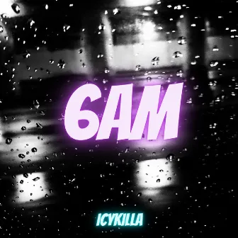 6AM by ICY