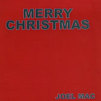 Merry Christmas by Joel Mac