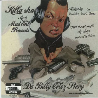 Da Billy Colez Story by Killa Sha