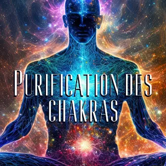 Purification des chakras: Eveil spirituel et transformation énergétique by Zone de la musique zen