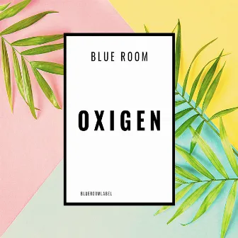 Oxigen by Blue-Room