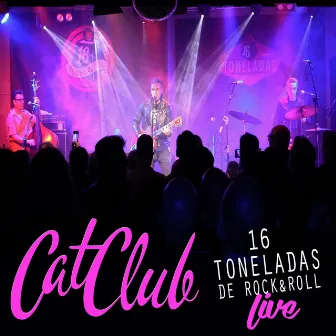 16 Toneladas De Rock & Roll by Cat Club