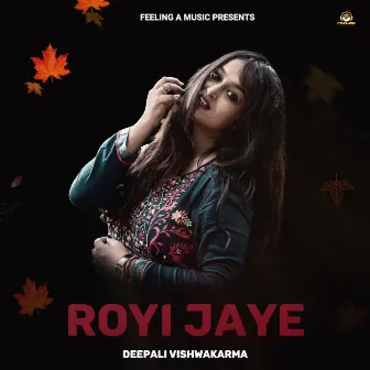 Royi Jaye by Deepali Vishwakarma