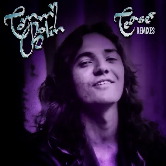 Teaser Remixes by Tommy Bolin