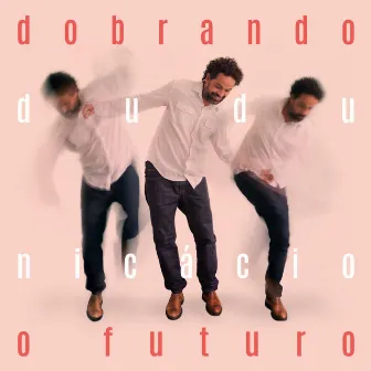 Dobrando o Futuro by Dudu Nicácio