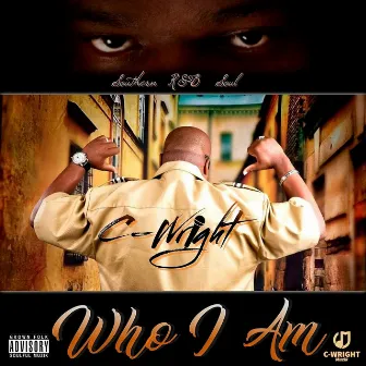 Who I Am by C-Wright