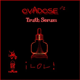 Truth Serum by Ovadose