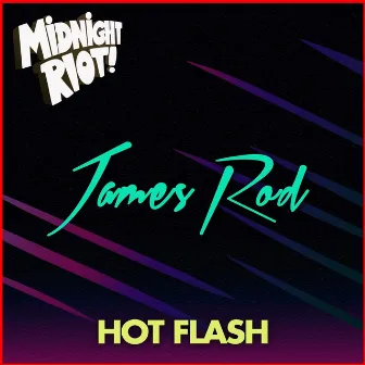 Hot Flash by James Rod