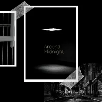 Around Midnight by B-BANDJ