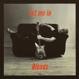 Let Me In by Blonds