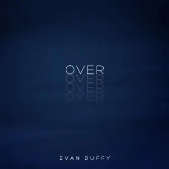 Over by Evan Duffy