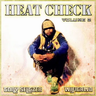 Heat Check, Vol. 2 by Tony Seltzer