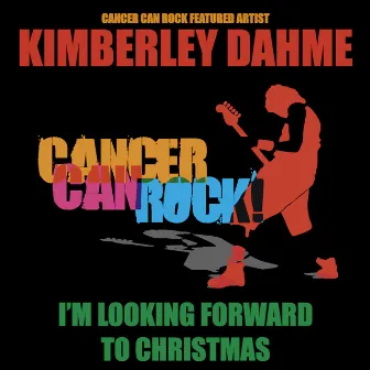 I'm Looking Forward to Christmas by Kimberley Dahme