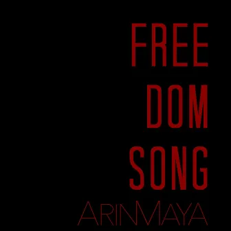 Freedom Song by ArinMaya