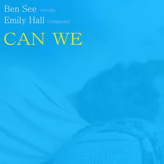 Can We by Ben See