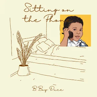 Sitting on the Phone by B Boy Duce