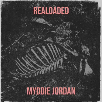 Realoaded by Myddie Jordan