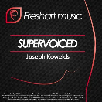 Supervoiced by Joseph Kowelds