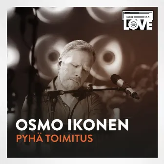 Pyhä toimitus (TV-ohjelmasta SuomiLOVE) by Osmo Ikonen