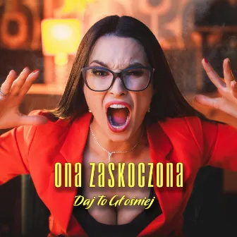 Ona Zaskoczona by Daj To Głośniej