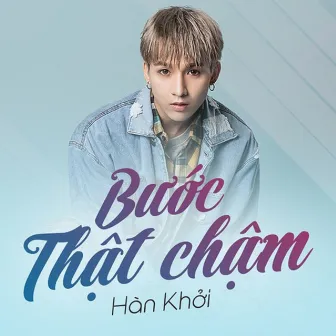 Bước Thật Chậm by Hàn Khởi