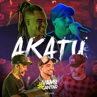 #Vamo Cantar (Ao Vivo) by Akatu